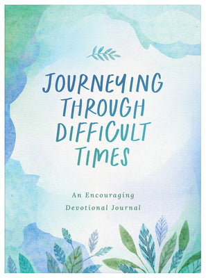 Ladies - Devotional - Journeying through Difficult Times